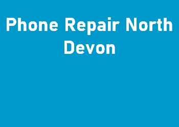 Phone Repair North Devon