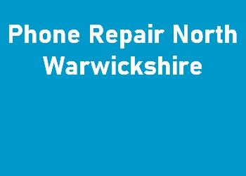 Phone Repair North Warwickshire