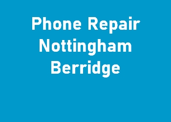 Phone Repair Nottingham Berridge