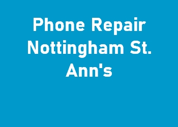 Phone Repair Nottingham St. Ann's