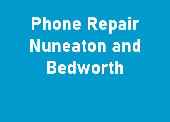 Phone Repair Nuneaton and Bedworth