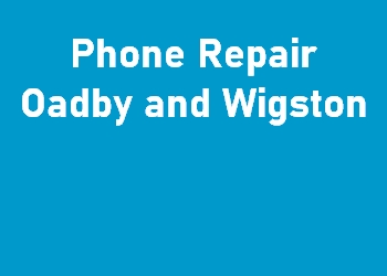 Phone Repair Oadby and Wigston