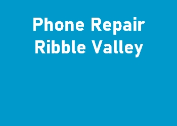 Phone Repair Ribble Valley