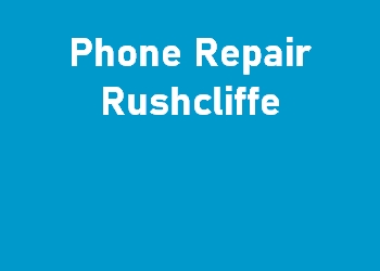 Phone Repair Rushcliffe