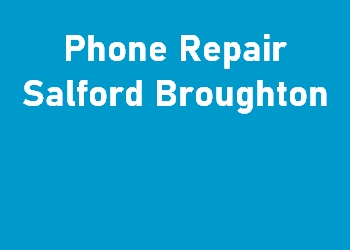 Phone Repair Salford Broughton