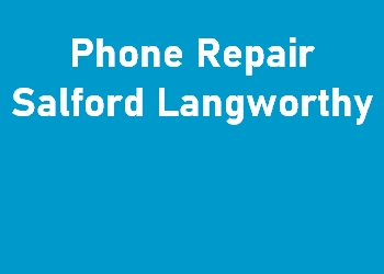 Phone Repair Salford Langworthy