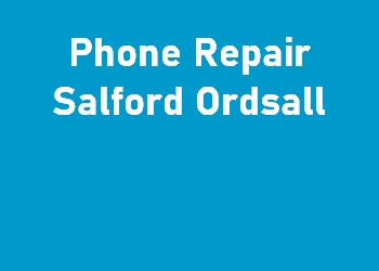 Phone Repair Salford Ordsall