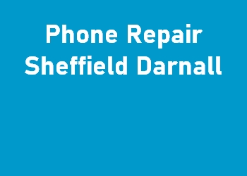 Phone Repair Sheffield Darnall