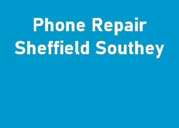 Phone Repair Sheffield Southey