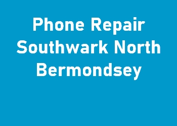 Phone Repair Southwark North Bermondsey