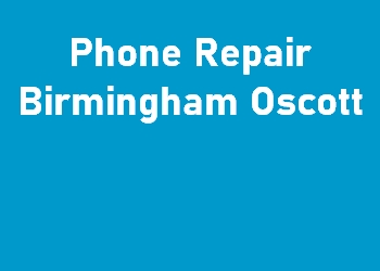 Phone Repair Birmingham Oscott