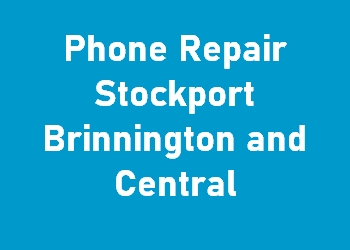 Phone Repair Stockport Brinnington and Central