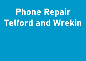 Phone Repair Telford and Wrekin