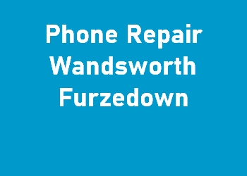 Phone Repair Wandsworth Furzedown