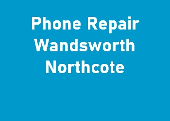 Phone Repair Wandsworth Northcote