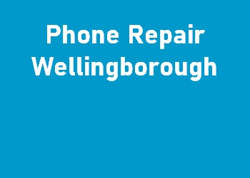 Phone Repair Wellingborough