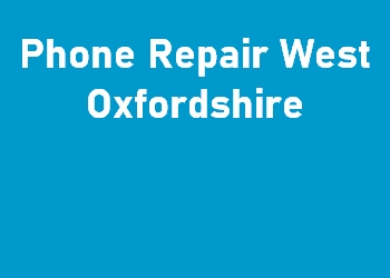 Phone Repair West Oxfordshire