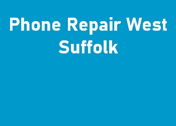 Phone Repair West Suffolk