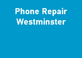 Phone Repair Westminster
