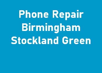 Phone Repair Birmingham Stockland Green