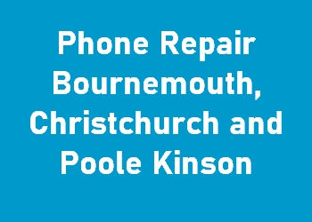 Phone Repair Bournemouth, Christchurch and Poole Kinson