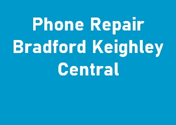 Phone Repair Bradford Keighley Central