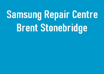 Samsung Repair Centre Brent Stonebridge