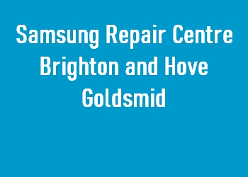 Samsung Repair Centre Brighton and Hove Goldsmid