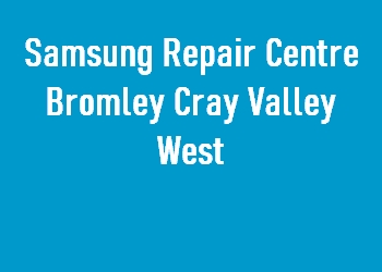 Samsung Repair Centre Bromley Cray Valley West