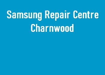 Samsung Repair Centre Charnwood