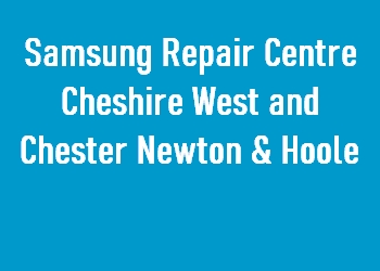Samsung Repair Centre Cheshire West and Chester Newton & Hoole