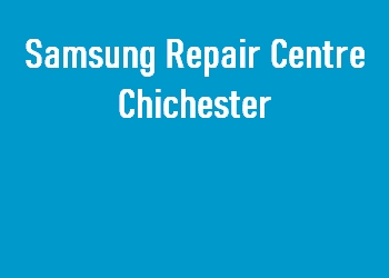Samsung Repair Centre Chichester