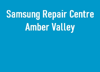 Samsung Repair Centre Amber Valley