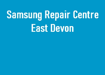 Samsung Repair Centre East Devon