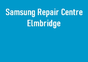 Samsung Repair Centre Elmbridge