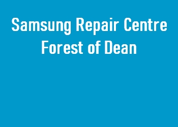 Samsung Repair Centre Forest of Dean
