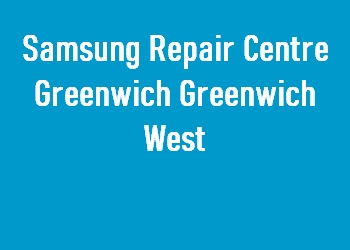 Samsung Repair Centre Greenwich Greenwich West