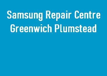 Samsung Repair Centre Greenwich Plumstead