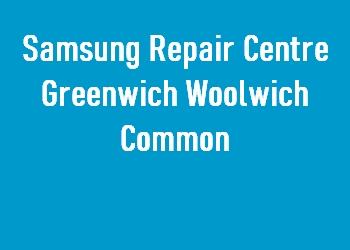 Samsung Repair Centre Greenwich Woolwich Common