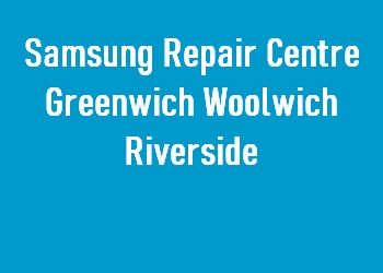 Samsung Repair Centre Greenwich Woolwich Riverside