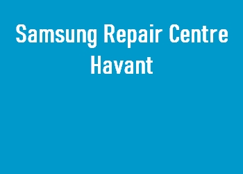 Samsung Repair Centre Havant
