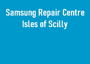 Samsung Repair Centre Isles of Scilly