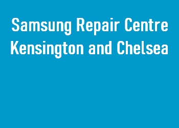 Samsung Repair Centre Kensington and Chelsea