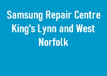 Samsung Repair Centre King's Lynn and West Norfolk