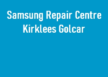 Samsung Repair Centre Kirklees Golcar