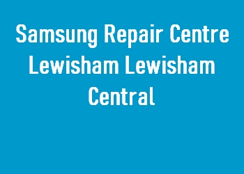 Samsung Repair Centre Lewisham Lewisham Central