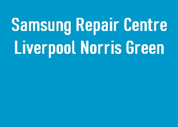 Samsung Repair Centre Liverpool Norris Green