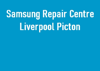 Samsung Repair Centre Liverpool Picton