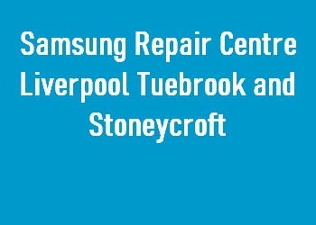 Samsung Repair Centre Liverpool Tuebrook and Stoneycroft