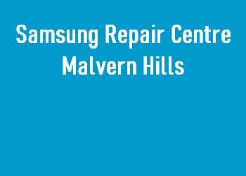 Samsung Repair Centre Malvern Hills